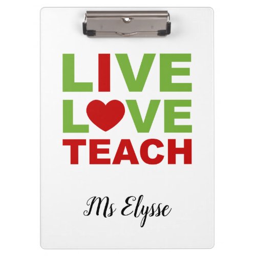 Live Love Teach Personalized Teacher Clipboards