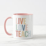 Live Love Teach Rainbow Teacher Appreciation Mug<br><div class="desc">Surprise the teacher in your life or treat yourself (if you're the teacher) to this colorful mug,  featuring bold,  colorful typography.</div>