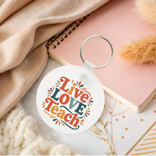 Live Love Teach Teacher Appreciation Keychain