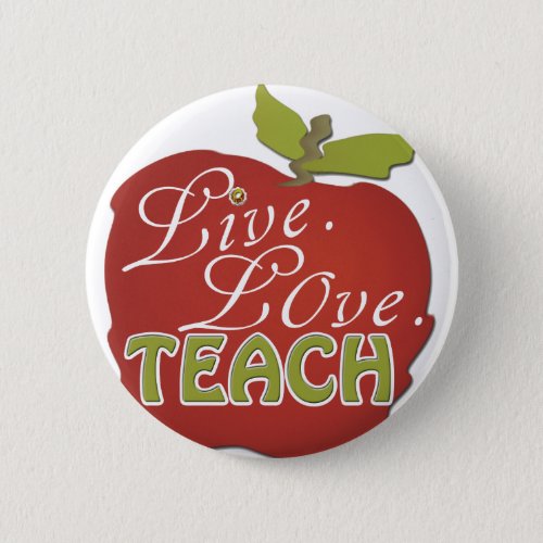 Live Love Teach  Teacher Appreciation Pin