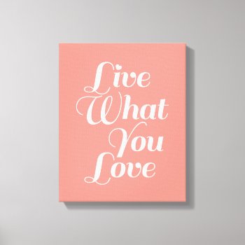 Live Love Typography Quote Art Salmon Canvas Print by ArtOfInspiration at Zazzle