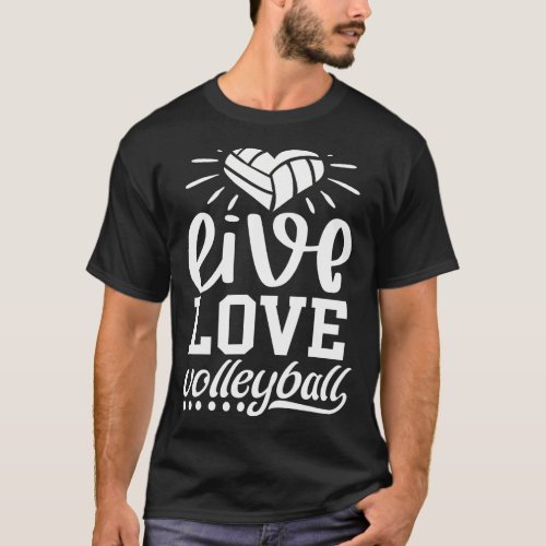 Live Love Volleyball T_Shirt