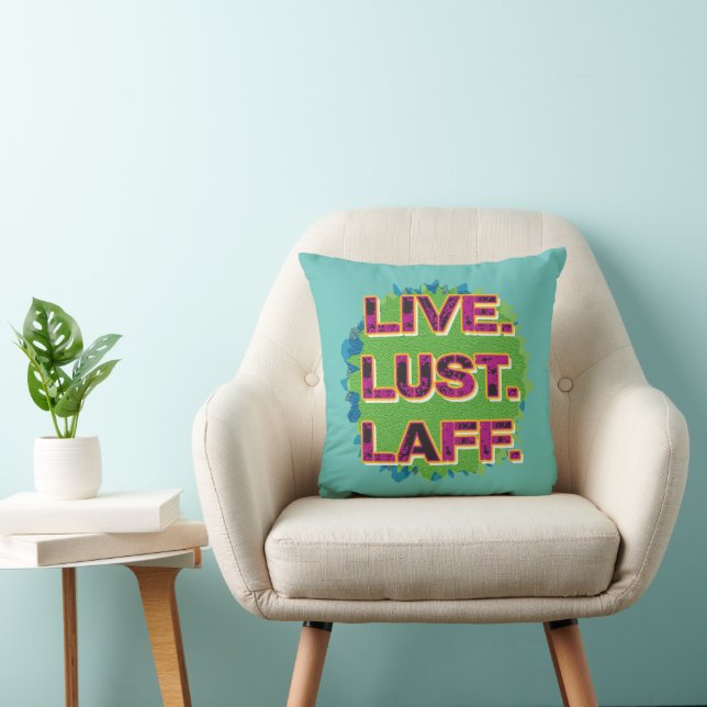 Live. Lust. Laff. Gfx-01 Throw Pillow (Chair)