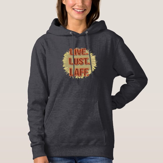 Live. Lust. Laff. Gfx-05 Hoodie (Front)