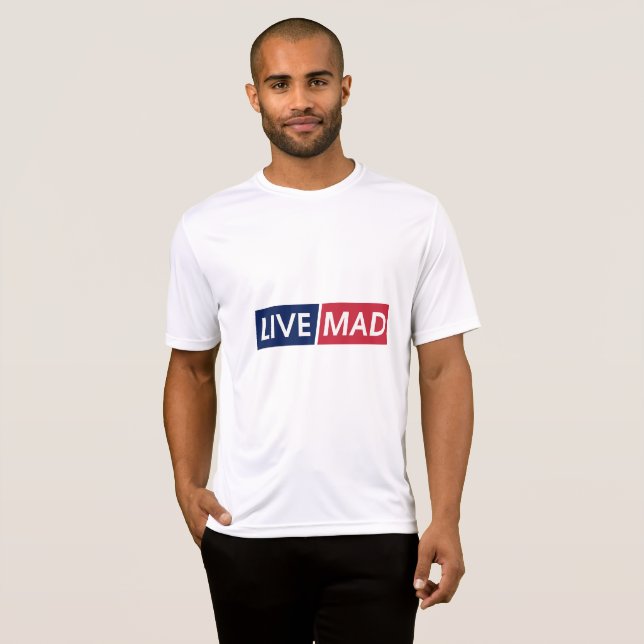 LIVE MAD – Bold Minimal Modern Typography Design T-Shirt (Front Full)