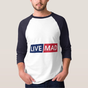LIVE MAD – Bold Minimal Modern Typography Design T-Shirt