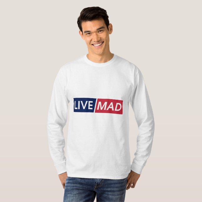 LIVE MAD – Bold Minimal Modern Typography Design T-Shirt (Front Full)