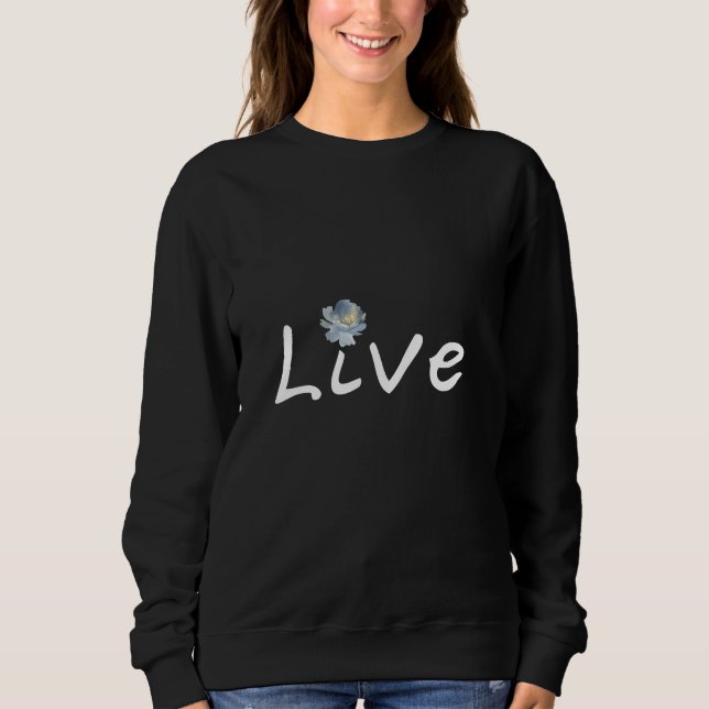 Live Minimalist Modern Black and White Women's  Sweatshirt (Front)