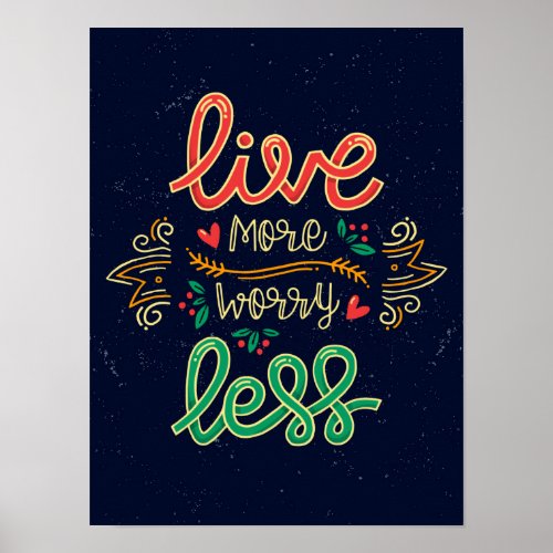 Live More Worry Less Poster