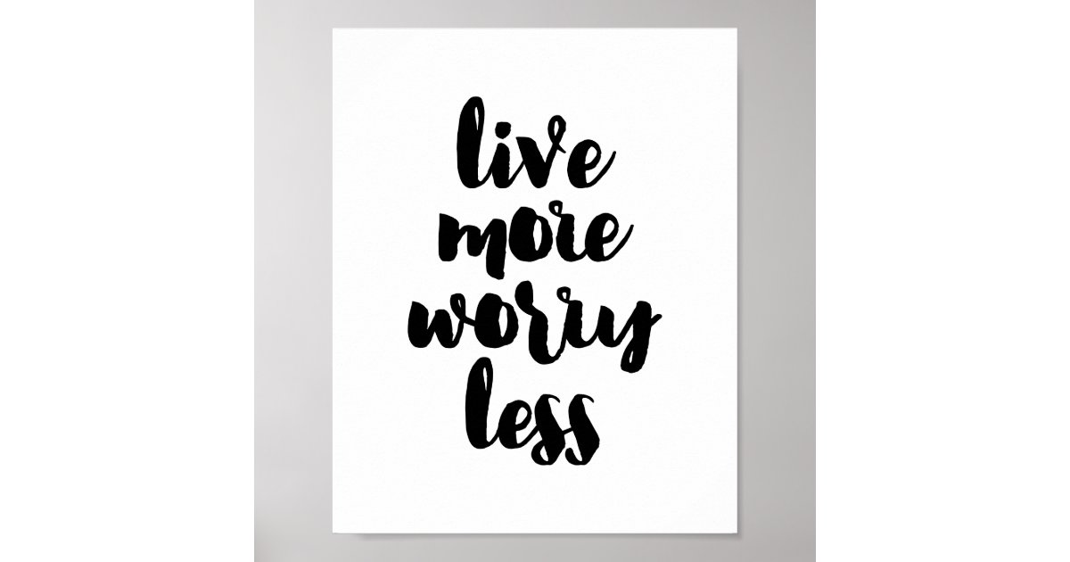 Live More Worry Less übersetzung Live more worry less poster | Zazzle
