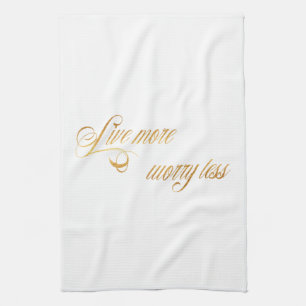 Live More Worry Less Quote Faux Gold Foil Quotes Towel