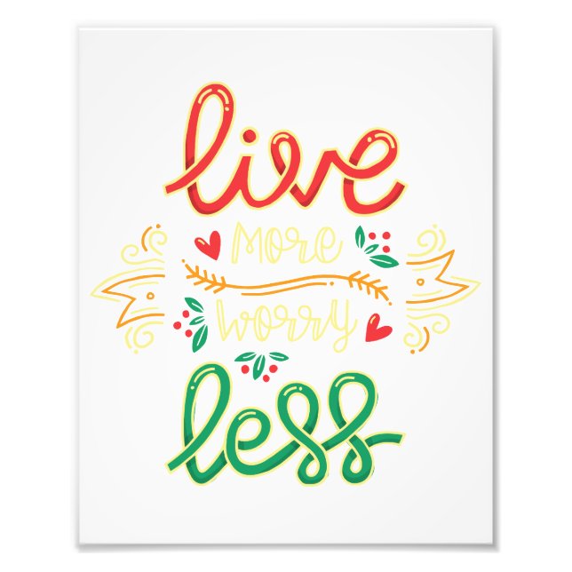 Live More Worry Less Shirt | Motivational Photo Print (Front)