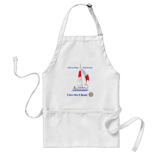 Live On A Boat Adult Apron