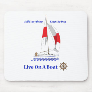 Live On A Boat Mouse Pad