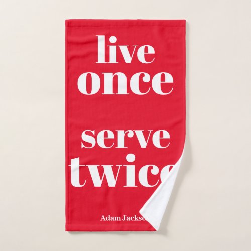  Live Once Serve Twice _ Bold Red Funny Tennis Hand Towel