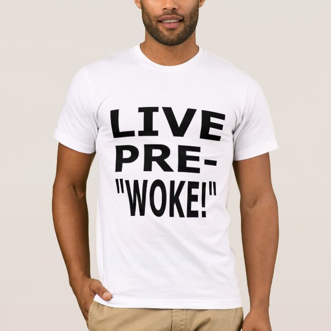 LIVE PRE- "WOKE!"  T-Shirt (Front)