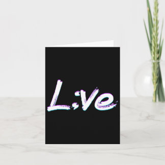 Live Semicolon Suicide Prevention Awareness  Card