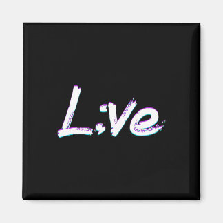 Live Semicolon Suicide Prevention Awareness  Magnet