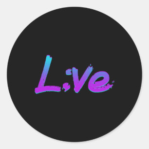 Live Semicolon Suicide Prevention Awareness Mental Classic Round Sticker