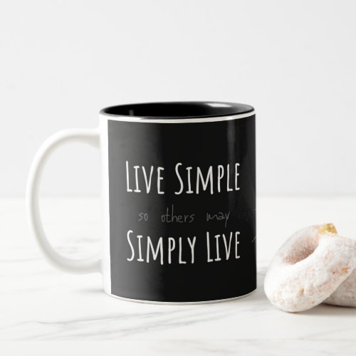 LIVE SIMPLE so others may SIMPLY LIVE Two_Tone Coffee Mug