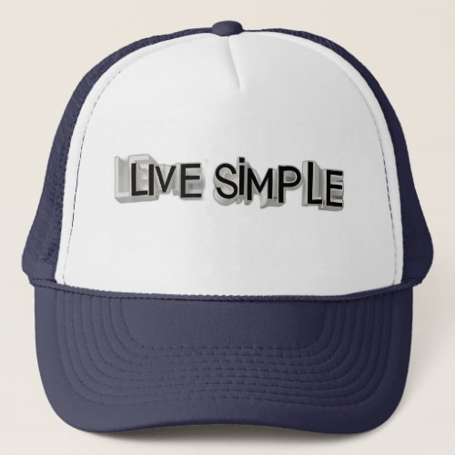 Live simple trucker hat