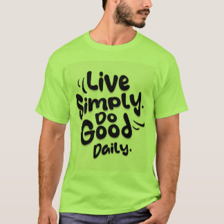 Live Simply, Do Daily Good - Inspirational Tee