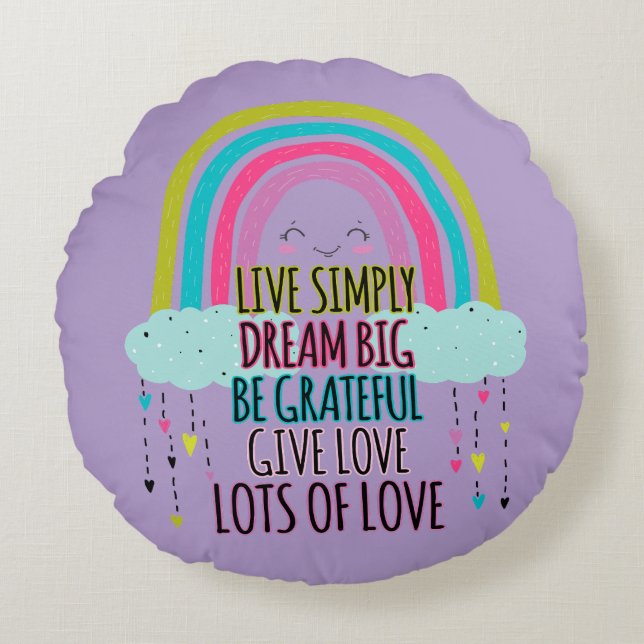 Live Simply Dream Big Be Grateful Give Love  Round Pillow (Front)
