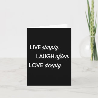 Live Simply, Laugh Often, Love Deeply Card
