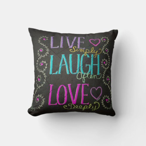 Live Simply Laugh Often Love Deeply Throw Pillow