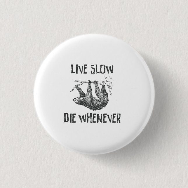 Live Slow Pinback Button (Front)