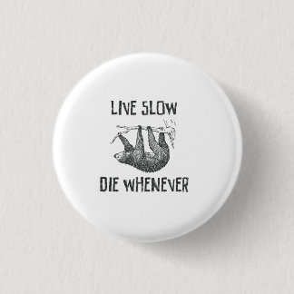 Live Slow Pinback Button