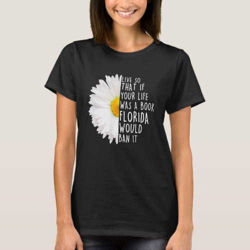Live So That If Your Life Was A Book Florida Would T_Shirt