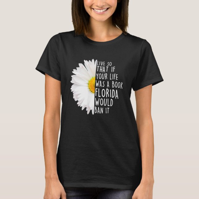 Live So That If Your Life Was A Book Florida Would T-Shirt (Front)