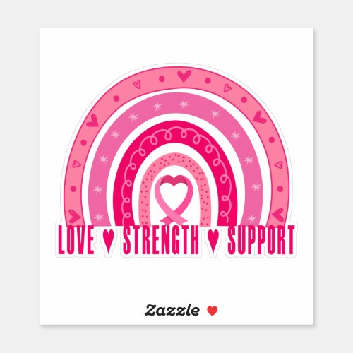 Live Strength Support Pink Rainbow Sticker 6x6