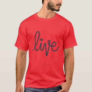 Live T-Shirt