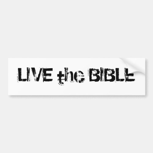 Live the Bible White and Black Bumper Sticker