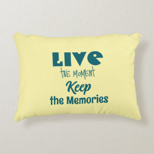 Live the Moment, Keep the Memories Accent Pillow