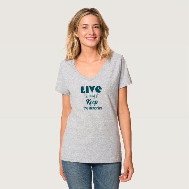 Live the Moment, Keep the Memories T-Shirt (Front Full)