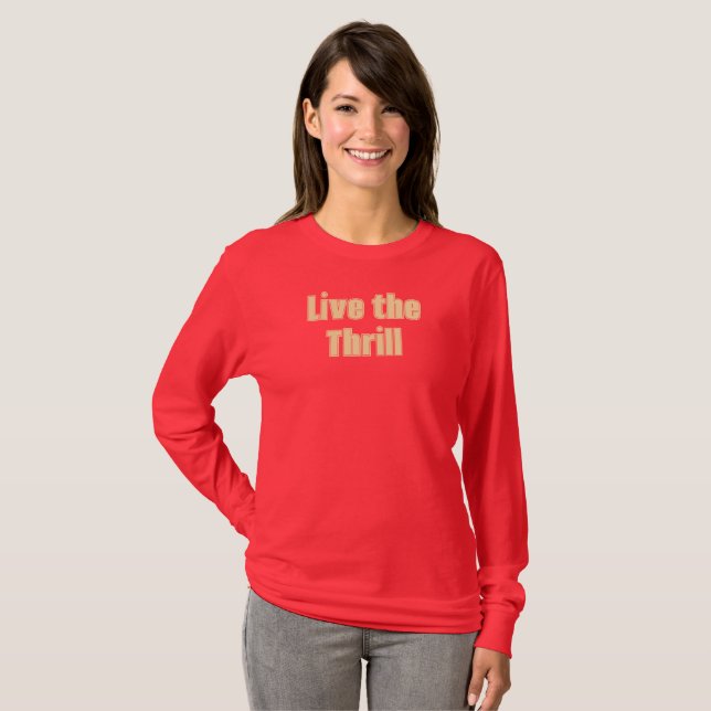 Live the Thrill T-Shirt (Front Full)