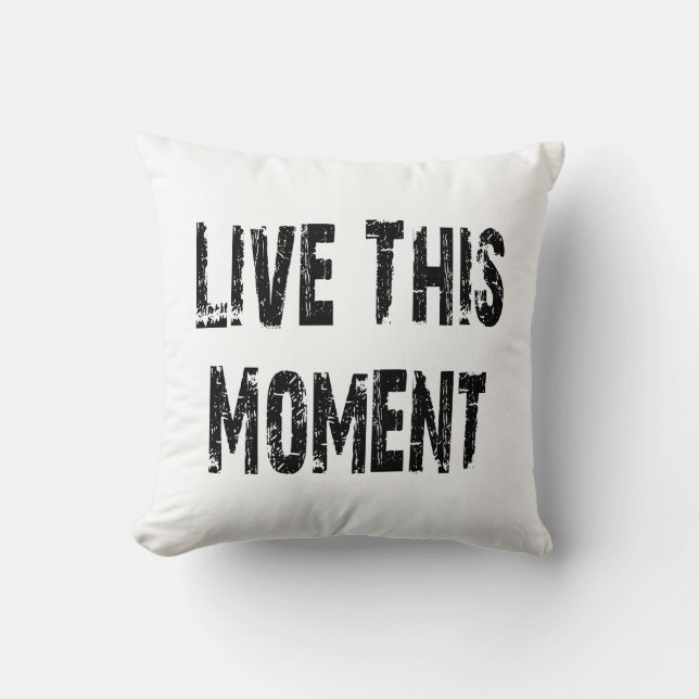 Live This Moment pillow (Front)