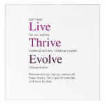 Live. Thrive. Evolve. Acrylic Print at Zazzle