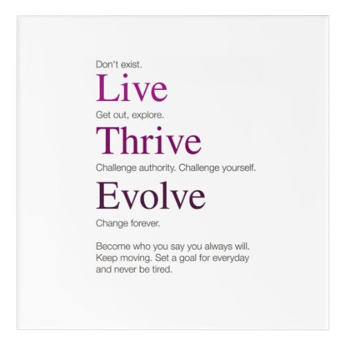 Live Thrive Evolve Acrylic Print
