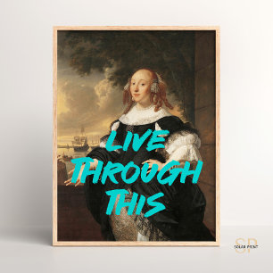 Live through this Renaissance Painting Quote Wall Poster