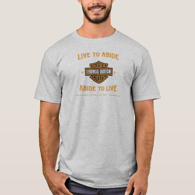 Live to Abide - Dudeism T-Shirt (Front)
