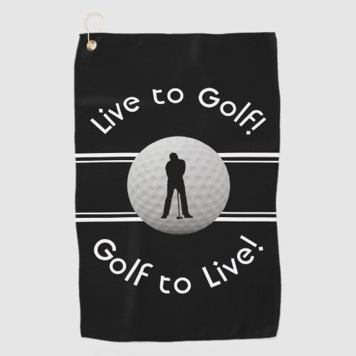 Live to Golf Quote Typography Black White Golf Towel