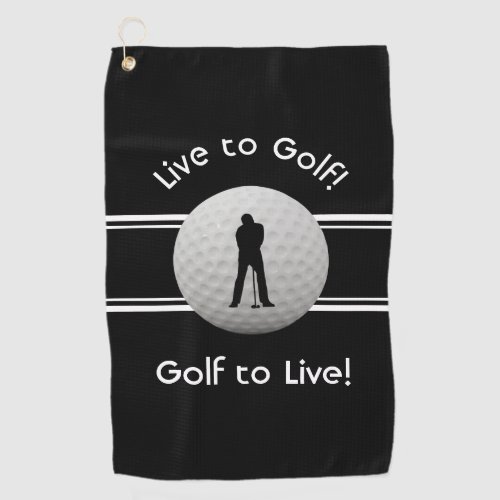 Live to Golf Quote Typography Black White Golf Towel