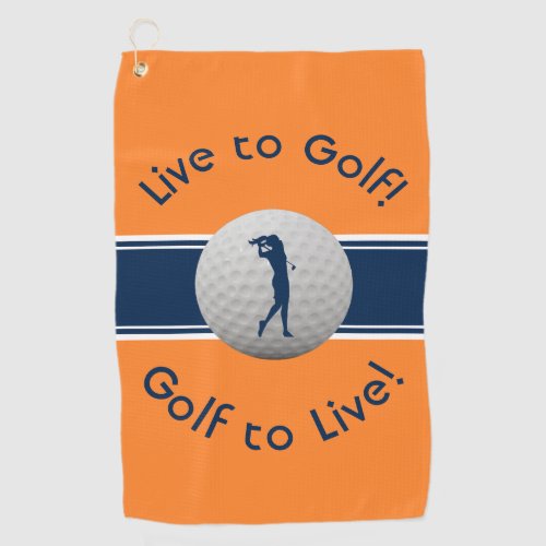 Live to Golf Quote Typography Orange  Blue Golf Towel