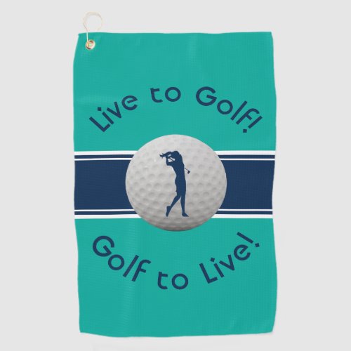 Live to Golf Quote Typography Teal  Blue Golf Towel