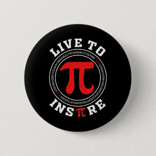 Live To Inspire Pi 3.14 Math Lover Math Joke Pi Da Button