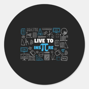 Live To Inspire Pi Day Live To Inspire Pi Day Math Classic Round Sticker